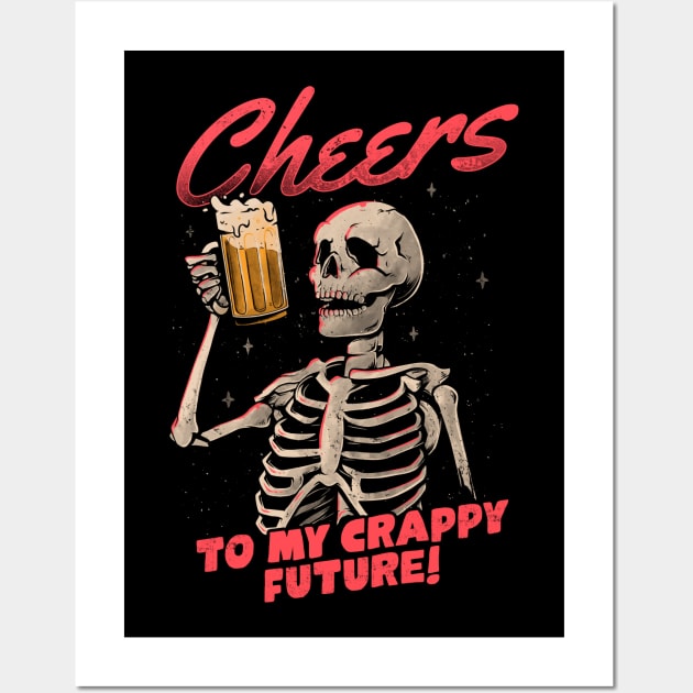 Cheers to My Crappy Future - Beer Skull Funny Evil Gift Wall Art by eduely